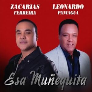 Zacarías Ferreira Ft Leonardo Paniagua – Esa Muñequita